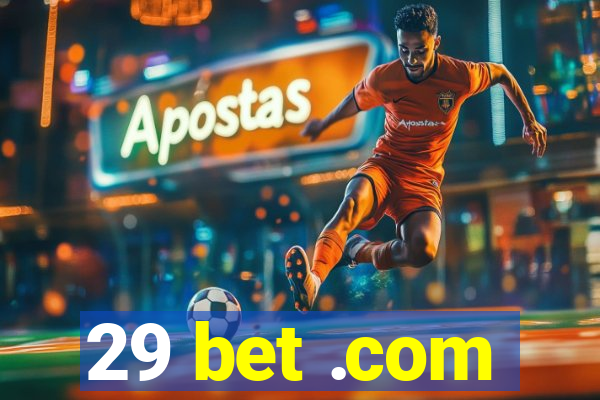 29 bet .com